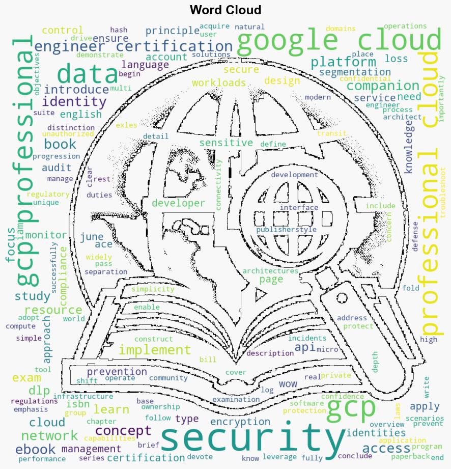 Google Cloud Platform GCP Professional Cloud Security Engineer Certification Companion - Wowebook.org - Image 1